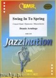 Okadka: Armitage Dennis, Swing In To Spring - Wind Band