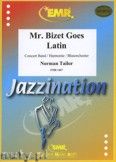 Okadka: Tailor Norman, Mr. Bizet Goes Latin - Wind Band