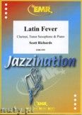 Okadka: Richards Scott, Latin Fever for Clarinet, Tenor Saxophone and Piano