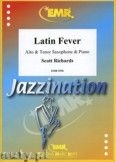 Okadka: Richards Scott, Latin Fever for Alt and Tenor Saxophone and Piano
