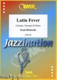 Okadka: Richards Scott, Latin Fever for Clarinet, Trumpet and Piano