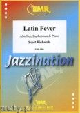 Okadka: Richards Scott, Latin Fever for Alto Sax, Euphonium and Piano