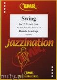 Okładka: Armitage Dennis, Swing for 2 Tenor Saxophones and Piano