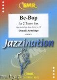 Okadka: Armitage Dennis, Be-Bop for 2 Tenor Sax