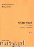 Okładka: Przybylski Bronisław Kazimierz, Night Birds for Accordion and four Violoncellos (score and parts)