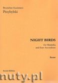 Okładka: Przybylski Bronisław Kazimierz, Night Birds for Marimba and four Accordions (score and parts)