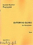 Okładka: Przybylski Bronisław Kazimierz, Interval Games for 4 Saxophones (score and parts)