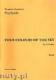 Okadka: Przybylski Bronisaw Kazimierz, Four Colour Of The Sky for 4 Violins
