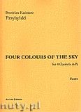 Okadka: Przybylski Bronisaw Kazimierz, Four Colour Of The Sky for 4 Clarinets in B