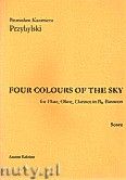 Okadka: Przybylski Bronisaw Kazimierz, Four Colour Of The Sky for Flute, Oboe, Clarinet in Bb, Bassoon