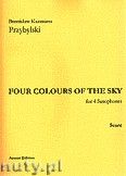 Okadka: Przybylski Bronisaw Kazimierz, Four Colour Of The Sky for 4 Saxophones