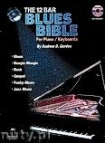 Okładka: Gordon Andrew D, The 12 Bar Blues Bible For Piano / Keyboards