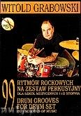 Okadka: Grabowski Witold, 99 rytmw rockowych na zestaw perkusyjny dla szk muzycznych I i II stopnia