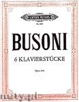 Okadka: Busoni Ferruccio Benvenuto, 6 Piano Pieces, Op. 33b
