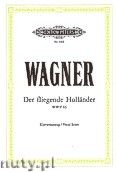 Okadka: Wagner Ryszard, The Flying Dutchman, Opera in 3 Acts, WWV 63