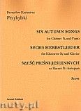 Okładka: Przybylski Bronisław Kazimierz, Sześć pieśni jesiennych na klarnet B i fortepian (partytura + głosy)