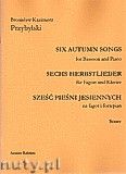 Okładka: Przybylski Bronisław Kazimierz, Sześć pieśni jesiennych na fagot i fortepian (partytura + głosy)
