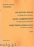 Okładka: Przybylski Bronisław Kazimierz, Sześć pieśni jesiennych na klarnet B i marimbę (partytura + głosy)