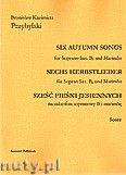 Okładka: Przybylski Bronisław Kazimierz, Sześć pieśni jesiennych na saksofon sopranowy B i marimbę (partytura + głosy)