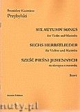 Okładka: Przybylski Bronisław Kazimierz, Sześć pieśni jesiennych na skrzypce i marimbę (partytura + głosy)
