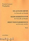 Okładka: Przybylski Bronisław Kazimierz, Sześć pieśni jesiennych na wiolonczelę i marimbę (partytura + głosy)