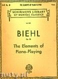 Okadka: Biehl Albert, The Elements Of Piano Playing Op.30