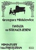 Okadka: Mikiewicz Grzegorz, Fantazja na strunach jesieni na fortepian