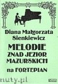 Okładka: Sienkiewicz Diana Małgorzata, Melodie znad jezior mazurskich na fortepian