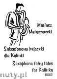 Okładka: Matuszewski Mariusz, Saksofonowe bajeczki dla Kalinki