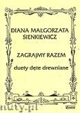 Okadka: Sienkiewicz Diana Magorzata, Zagrajmy razem na duety dte drewniane