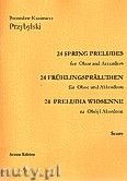 Okadka: Przybylski Bronisaw Kazimierz, 24 Preludia wiosenne na obj i akordeon