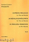 Okładka: Przybylski Bronisław Kazimierz, 24 Preludia wiosenne na flet i marimbę (partytura + głosy)