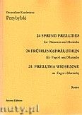 Okadka: Przybylski Bronisaw Kazimierz, 24 Preludia wiosenne na fagot i marimb (partytura + gosy)