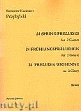 Okadka: Przybylski Bronisaw Kazimierz, 24 Preludia wiosenne na 2 gitary (partytura + gosy)