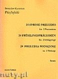 Okładka: Przybylski Bronisław Kazimierz, 24 Preludia wiosenne na 2 perkusje (partytura + głosy)
