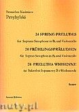 Okładka: Przybylski Bronisław Kazimierz, 24 Preludia wiosenne na saksofon sopranowy B i wiolonczelę (partytura + głosy)