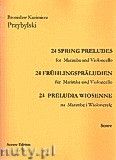 Okadka: Przybylski Bronisaw Kazimierz, 24 Preludia wiosenne na marimb i wiolonczel (partytura + gosy)