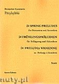 Okładka: Przybylski Bronisław Kazimierz, 24 Preludia wiosenne na perkusję i akordeon (partytura + głosy)
