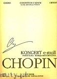 Okładka: Chopin Fryderyk, Koncert e-moll op. 11, wersja historyczna (partytura). Seria A, utwory wydane za życia Chopina, tom XVb