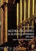 Okadka: Smykowska Julia, Muzyka organowa ks. dr. Jzefa Surzyskiego (1851 - 1919)