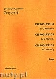 Okładka: Przybylski Bronisław Kazimierz, Chromatica na 2 marimby (partytura + głosy, ca 2')