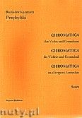 Okładka: Przybylski Bronisław Kazimierz, Chromatica na skrzypce i kontrabas (partytura + głosy, ca 2')