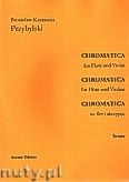 Okładka: Przybylski Bronisław Kazimierz, Chromatica na flet i skrzypce (partytura + głosy, ca 2')