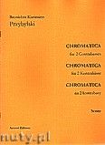 Okadka: Przybylski Bronisaw Kazimierz, Chromatica na 2 kontrabasy (partytura + gosy, ca 2')