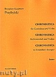 Okadka: Przybylski Bronisaw Kazimierz, Chromatica na kontrabas i skrzypce (partytura + gosy, ca 2')