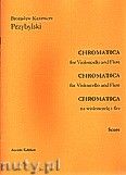 Okadka: Przybylski Bronisaw Kazimierz, Chromatica na wiolonczel i flet (partytura + gosy, ca 2')