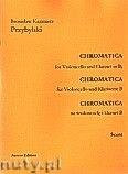 Okadka: Przybylski Bronisaw Kazimierz, Chromatica na wiolonczel i klarnet B (partytura + gosy, ca 2')
