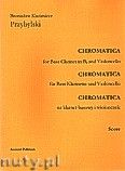 Okadka: Przybylski Bronisaw Kazimierz, Chromatica na klarnet basowy i wiolonczel (partytura + gosy, ca 2')