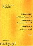 Okładka: Przybylski Bronisław Kazimierz, Chromatica na skrzypce i trąbkę B (partytura + głosy, ca 2')