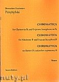 Okadka: Przybylski Bronisaw Kazimierz, Chromatica na klarnet B i saksofon sopranowy i obj (partytura + gosy, ca 2')